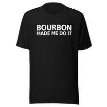 Load image into Gallery viewer, Bourbon Made Me Do It Short-Sleeve Unisex T-Shirt - Where I Beach
