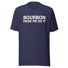 Load image into Gallery viewer, Bourbon Made Me Do It Short-Sleeve Unisex T-Shirt - Where I Beach
