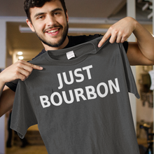 Load image into Gallery viewer, Just Bourbon Text Unisex T-Shirt - Cabo Easy
