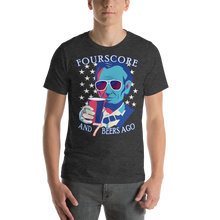 Load image into Gallery viewer, Fourscore and seven beers ago Lincoln Short-Sleeve Unisex T-Shirt - Cabo Easy
