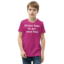 Load image into Gallery viewer, I'm just here to pet your dog Youth Short Sleeve T-Shirt - Cabo Easy
