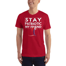 Load image into Gallery viewer, Stay Patriotic My Friend Unisex T-Shirt - Cabo Easy
