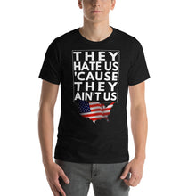 Load image into Gallery viewer, They Hate us cause they ain't us, U.S.A Short-Sleeve Unisex T-Shirt - Cabo Easy
