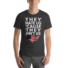 Load image into Gallery viewer, They Hate us cause they ain't us, U.S.A Short-Sleeve Unisex T-Shirt - Cabo Easy
