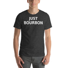 Load image into Gallery viewer, Just Bourbon Text Unisex T-Shirt - Cabo Easy

