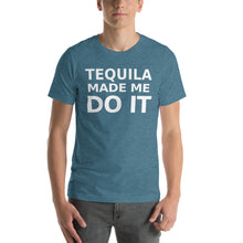 Load image into Gallery viewer, Tequila Made Me Do It Short-Sleeve Unisex T-Shirt - Cabo Easy
