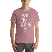 Load image into Gallery viewer, I will not throw away my shot Short-Sleeve Unisex T-Shirt - Cabo Easy
