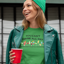 Load image into Gallery viewer, You Can't Drink All Day if You Don't Start in the Morning Unisex T-Shirt - Cabo Easy
